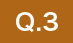 Q.3