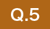 Q.5