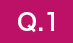 Q.1